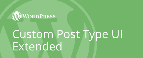 WordPress Custom Post Type UI Extended 插件的使用截图[1]